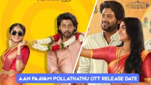 Aan Paavam Pollathathu OTT Release Date