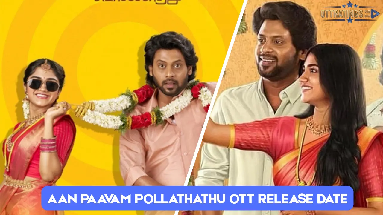 Aan Paavam Pollathathu OTT Release Date
